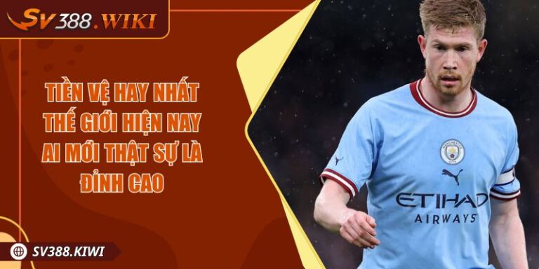 Tiền Vệ Hay Nhất Thế Giới Hiện Nay Ai Mới Thật Sự Là Đỉnh Cao 2 Tiền Vệ Hay Nhất Thế Giới Hiện Nay Ai Mới Thật Sự Là Đỉnh Cao